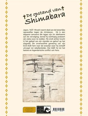 De Shimabara-opstand: Een Boerenrevolte Geïnspireerd Door Christenvervolging En Sociaal Onrecht